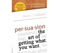 Persuasion: The Art of Getting What You Want