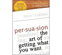 Persuasion: The Art of Getting What You Want