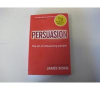 Persuasion: The art of influencing people