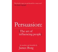 Persuasion : The art of influencing people