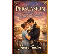 Persuasion The Complete Annotated Classic Romance Edition
