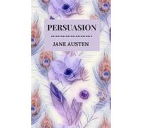 Persuasion: The most mature of all of Jane Austen’s novels (Annotated)