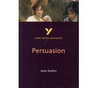 Persuasion (York Notes Advanced) English Literature Study Guide - for 2026, 2027 exams : York Notes Series
