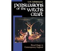 Persuasions of the Witch’s Craft: Ritual Magic in Contemporary England