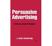 Persuasive Advertising – Evidence-based Principles