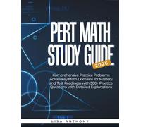 PERT MATH STUDY GUIDE 2026: Comprehensive Practice Problems Across Key Math Domains for Mastery and Test Readiness with 500+ Practice Questions with Detailed Explanations