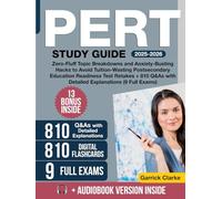 PERT Study Guide: Zero-Fluff Topic Breakdowns and Anxiety-Busting Hacks to Avoid Tuition-Wasting Postsecondary Education Readiness Test Retakes + 810 Q&As with Detailed Explanations (9 Full Exams)