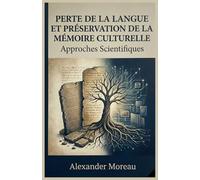 Perte de la Langue et Préservation de la Mémoire Culturelle: Approches Scientifiques: 2 (Linguistique et évolution culturelle)