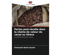 Pertes post-récolte dans la chaîne de valeur du cacao au Ghana: Les défis des pertes post-récolte