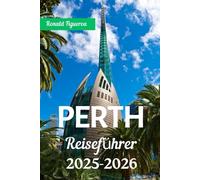 PERTH REISEFÜHRER 2025-2026