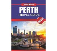 PERTH Travel Guide 2026: Discover Oceanfront Vibes, Nature Escapes, and Laid-Back Living in Western Australia