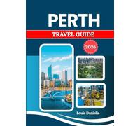 PERTH TRAVEL GUIDE 2026: Not just a city in Australia- a frontier glowing with gold and light.
