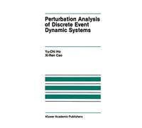 Perturbation Analysis of Discrete Event Dynamic Systems: 145 (The Springer International Series in Engineering and Computer Science, 145)