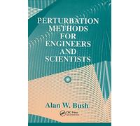 Perturbation Methods for Engineers and Scientists