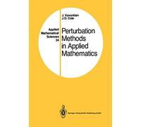 Perturbation Methods in Applied Mathematics: 34 (Applied Mathematical Sciences, 34)