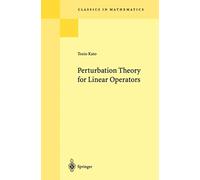 Perturbation Theory for Linear Operators: 132 (Classics in Mathematics, 132)