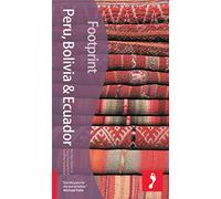 Peru, Bolivia and Ecuador (Footprint Handbooks)