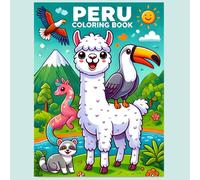 Peru Coloring Book: Do you know the animals of Peru? Discover and color them!