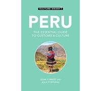 Peru - Culture Smart! : The Essential Guide to Customs & Culture