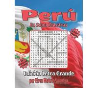 Perú en Sopa de Letras: Pasatiempos culturales y relajantes para adultos y adultos mayores - Edición Letra Grande