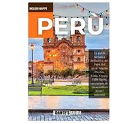 PERÙ Guida Di viaggio 2026: La guida turistica definitiva del Perù del 2026: Machu Picchu, Lima, Cusco, Valle Sacra, avventure in Amazzonia e tesori nascosti