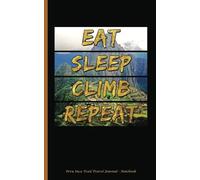 Peru Inca Trail Travel Journal - Notebook Eat Sleep Climb Repeat: DIY Writing Diary Planner Travel Note Book - 100 Lined Pages + 8 Blank (54 Sheets), Small 5x8"
