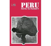 Peru: Paths to Poverty (Latin American Bureau Special Brief)