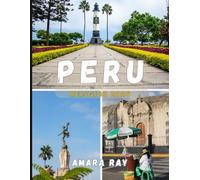 PERU REISGIDS 2026: Uw complete gids voor 2026 voor Machu Picchu, Heilige Valleien en de verborgen pareltjes van Peru