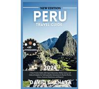PERU TRAVEL GUIDE 2024: A New Pocket Guide with Expert Itineraries, Hidden Gems, and Cultural Insights for Unforgettable Adventures in Machu Picchu, ... Rainforest, and Beyond (The Adventure Books)