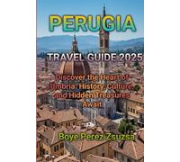 PERUGIA TRAVEL GUIDE 2025