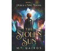 Perus and the Nine Moons: The Stolen Sun (Book 1)