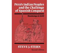 Peru's Indian Peoples and the Challenge of Spanish Conquest: Huamanga to 1640