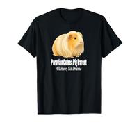 Peruvian Guinea Pig Parent All Hair No Drama Design T-Shirt