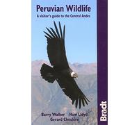 Peruvian Wildlife: A Visitors Guide to the High Andes (Bradt Travel Guide) (Bradt Travel Guides (Wildlife Guides))