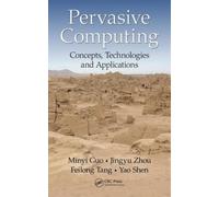 Pervasive Computing : Concepts, Technologies and Applications