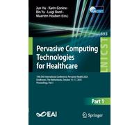 Pervasive Computing Technologies for Healthcare: 19th EAI International Conference, Pervasive Health 2025, Eindhoven, The Netherlands, October 15-17, ... and Telecommunications Engineering, 693)