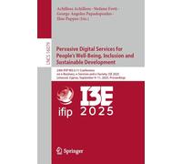 Pervasive Digital Services for People’s Well-Being, Inclusion and Sustainable Development: 24th IFIP WG 6.11 Conference on e-Business, e-Services and ... (Lecture Notes in Computer Science, 16079)