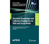 Pervasive Knowledge and Collective Intelligence on Web and Social Media: Second EAI International Conference, PerSOM 2023, Hyderabad, India, November ... and Telecommunications Engineering, 517)
