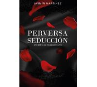Perversa Seducción: Spin Off de la Trilogía Corazón