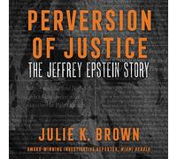 Perversion of Justice: The Jeffrey Epstein Story