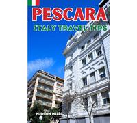 Pescara Italy Travel Tips: Discover the most up-to-date and amazing places to sleep, eat, and shop in the Abruzzo region (Pescara), along with ... the city (Budget-Friendly Cities in Europe)
