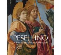 Pesellino : A Renaissance Master Revealed