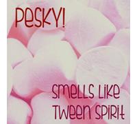 Pesky - Smells Like Tween Spirit
