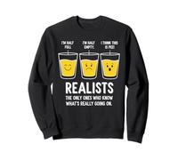 Pessimist Optimist Realist Half Full Glass Funny philosophy Sweatshirt