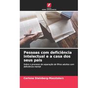 Pessoas com deficiência intelectual e a casa dos seus pais: Sobre o processo de separação de filhos adultos com deficiência mental