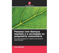 Pessoas com doenças mentais e a sociedade na psiquiatria comunitária: Que papel desempenha o trabalho social sistémico neste contexto?