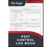 Pest Control Log Book: The Essential Tool to Organize, Track, and Document All Your Pest Control Jobs