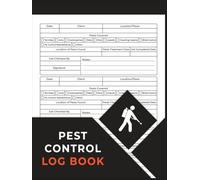 Pest Control Log Book: The Essential Tool to Organize, Track, and Document All Your Pest Control Jobs