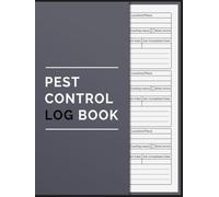 Pest Control Log Book: The Essential Tool to Organize, Track, and Document All Your Pest Control Jobs