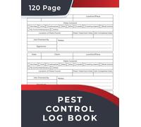 Pest Control Log Book: The Essential Tool to Organize, Track, and Document All Your Pest Control Jobs